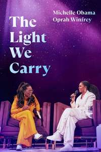 The Light We Carry: Michelle Obama and Oprah Winfrey - Poster