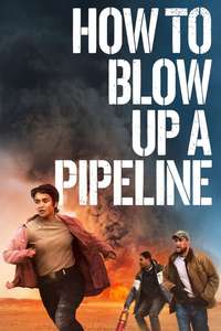 How to Blow Up a Pipeline - Poster