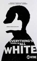 Everything's Gonna Be All White