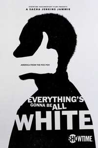 Everything's Gonna Be All White - Poster