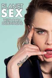 Planet Sex with Cara Delevingne