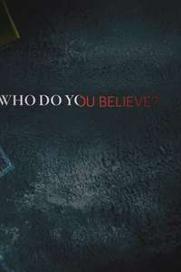 Who Do You Believe? - Posters