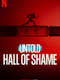 Untold: Hall of Shame