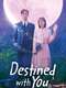 Destined with You : Season 1