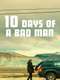 10 Days of a Bad Man