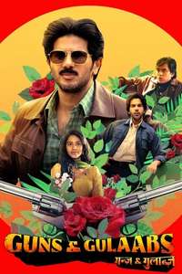 Guns & Gulaabs - Poster