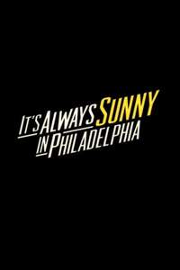 It's Always Sunny in Philadelphia - Posters