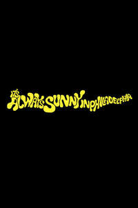 It's Always Sunny in Philadelphia - Posters