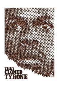 They Cloned Tyrone - Poster