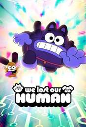 We Lost Our Human