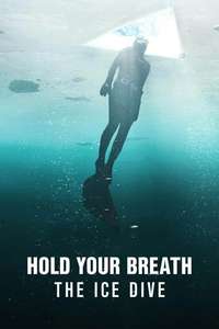 Hold Your Breath: The Ice Dive - Posters