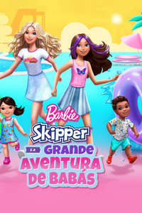 Barbie: Skipper and the Big Babysitting Adventure - Poster