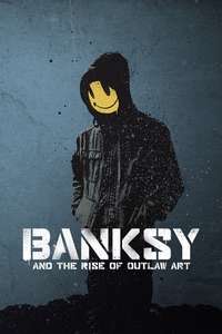 Banksy and the Rise of Outlaw Art - Poster