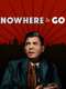 Nowhere to Go