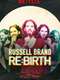 Russell Brand: Re:Birth