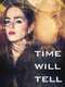 Time Will Tell