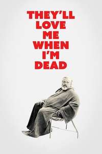 They'll Love Me When I'm Dead - Poster