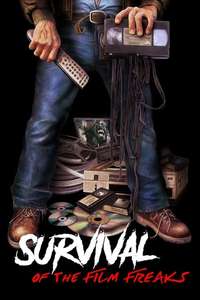 Survival Of The Film Freaks - Poster