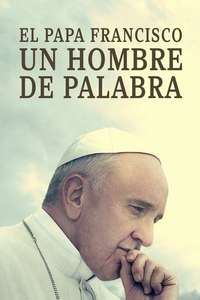 Pope Francis: A Man of His Word - Poster