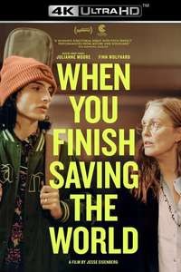 When You Finish Saving the World - Posters