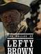 The Ballad of Lefty Brown