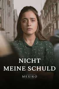 Not My Fault: Mexico - Posters