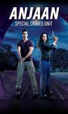 Anjaan: Special Crimes Unit