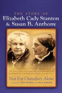Not for Ourselves Alone: The Story of Elizabeth Cady Stanton & Susan B. Anthony - Poster