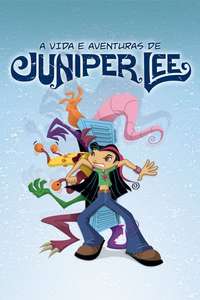 The Life and Times of Juniper Lee - Posters