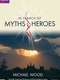 In Search of Myths and Heroes