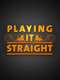 Playing It Straight (UK)