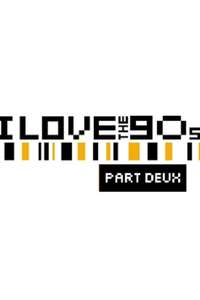 I Love the '90s: Part Deux - Poster