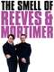 The Smell of Reeves and Mortimer
