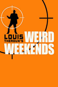 Louis Theroux's Weird Weekends - Poster