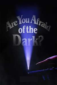 Are You Afraid of the Dark? - Poster