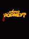 Where's Rodney?