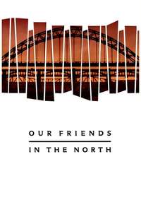 Our Friends in the North - Poster