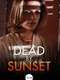 Dead by Sunset