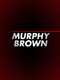 Murphy Brown