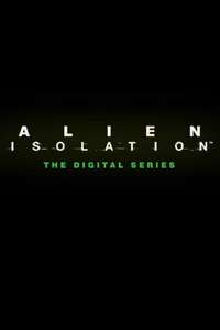 Alien: Isolation — The Digital Series - Posters
