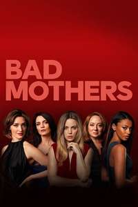 Bad Mothers - Poster