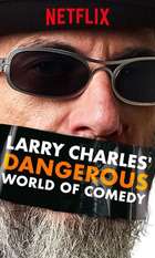 Larry Charles' Dangerous World of Comedy
