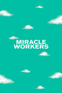 Miracle Workers - Posters
