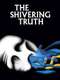 The Shivering Truth