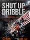 Shut Up and Dribble