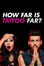 How Far is Tattoo Far? Season 2