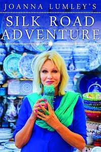 Joanna Lumley's Silk Road Adventure - Posters