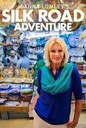 Joanna Lumley's Silk Road Adventure