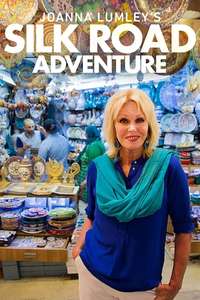 Joanna Lumley's Silk Road Adventure - Posters