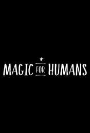 Magic for Humans